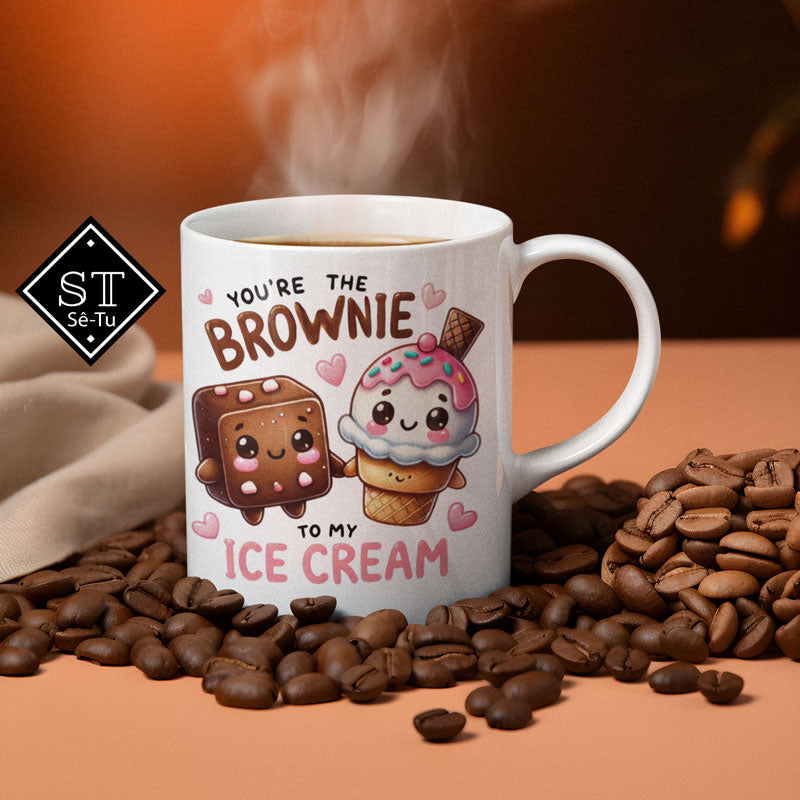 You're the Brownie to My Ice Cream Mug